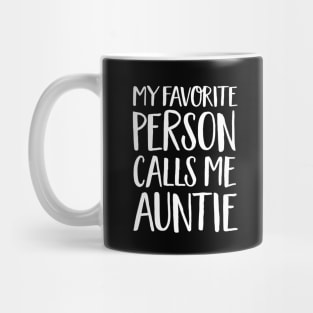 Aunt Gift - My Favorite Person Calls Me Auntie Mug